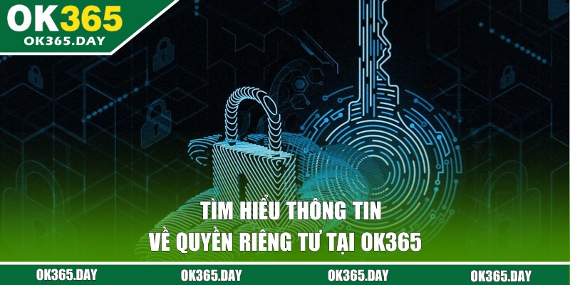 Bật mí thông tin về quyền riêng tư